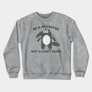 ANT EATER Crewneck Sweatshirt